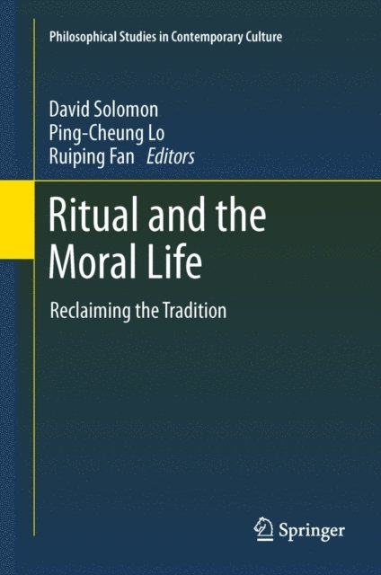Ping-cheung Lo, Ruiping Fan, David Solomon - Ritual and the Moral Life, E-bok