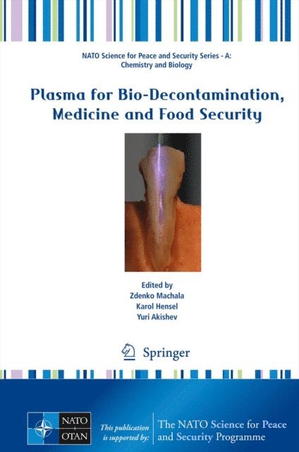 Yuri Akishev, Karol Hensel, Zdenko Machala - Plasma for Bio-Decontamination, Medicine and Food Security, E-bok
