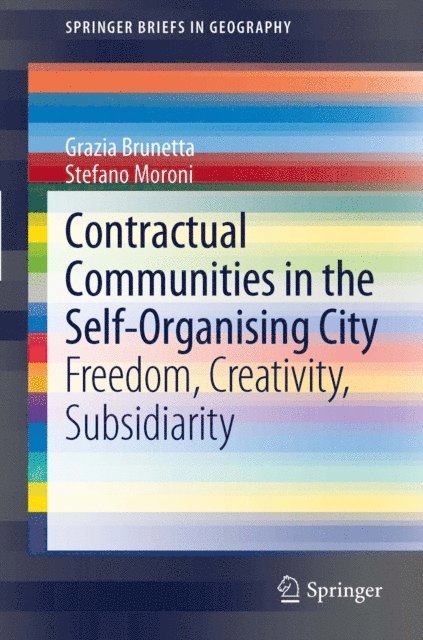 Stefano Moroni, Grazia Brunetta - Contractual Communities in the Self-Organising City, E-bok