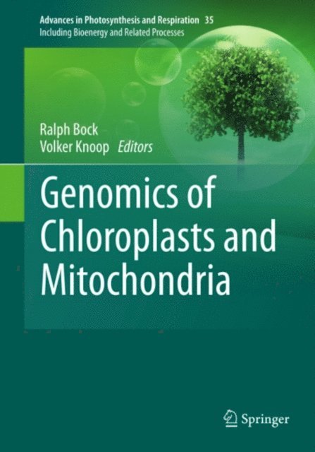 Volker Knoop, Ralph Bock - Genomics of Chloroplasts and Mitochondria, E-bok