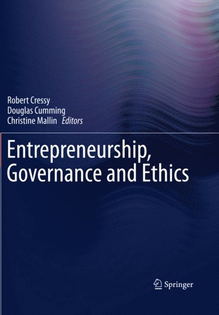 Christine Mallin, Douglas Cumming, Robert Cressy - Entrepreneurship, Governance and Ethics, E-bok