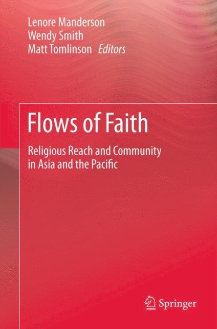 Matt Tomlinson, Wendy Smith, Lenore Manderson - Flows of Faith, E-bok