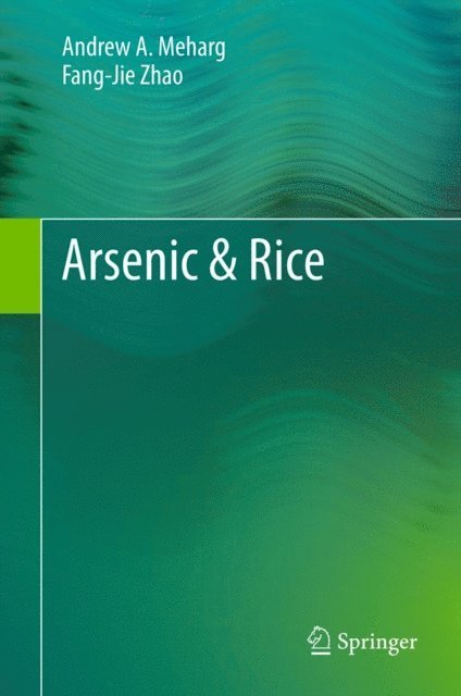 Fang-Jie Zhao, Andrew A. Meharg - Arsenic & Rice, E-bok