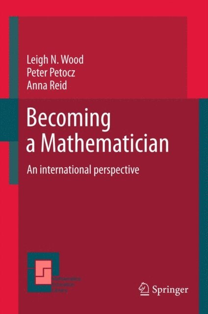 Anna Reid, Peter Petocz, Leigh N Wood - Becoming a Mathematician, E-bok