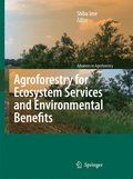 Agroforestry for Ecosystem Services and Environmental Benefits