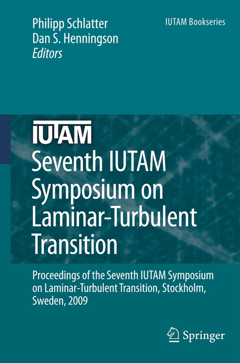 Philipp Schlatter, Dan S. Henningson - Seventh IUTAM Symposium on Laminar-Turbulent Transition, Häftad