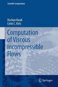 Computation of Viscous Incompressible Flows