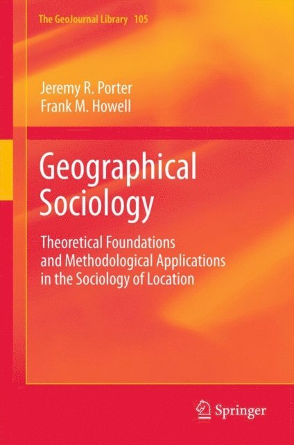 Frank M. Howell, Jeremy R. Porter - Geographical Sociology, E-bok