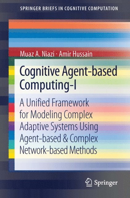 Amir Hussain, Muaz A Niazi - Cognitive Agent-based Computing-I, E-bok