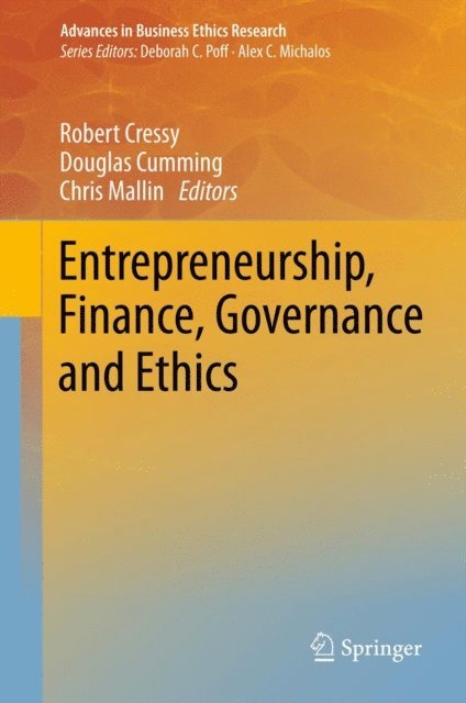 Chris Mallin, Douglas Cumming, Robert Cressy - Entrepreneurship, Finance, Governance and Ethics, E-bok