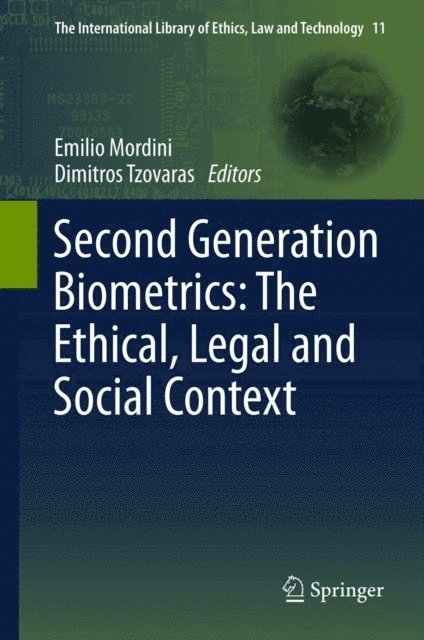 Dimitros Tzovaras, Emilio Mordini - Second Generation Biometrics: The Ethical, Legal and Social Context, E-bok
