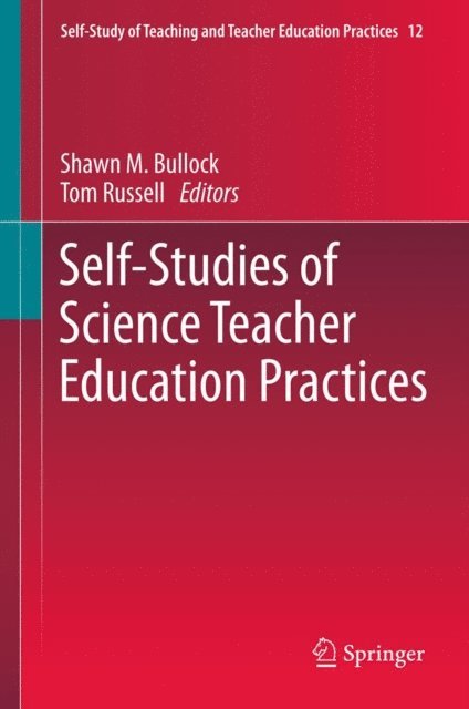 Tom Russell, Shawn M. Bullock - Self-Studies of Science Teacher Education Practices, E-bok