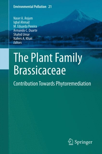 Nafees A. Khan, Shahid Umar, Armando C. Duarte, M. Eduarda Pereira, Iqbal Ahmad, Naser A. Anjum - Plant Family Brassicaceae, E-bok