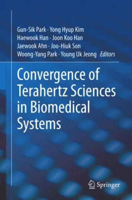 Young Uk Jeong, Woong-Yang Park, Joo-Hiuk Son, Jaewook Ahn, Joon Koo Han, Haewook Han, Yong Hyup Kim, Gun-Sik Park - Convergence of Terahertz Sciences in Biomedical Systems, E-bok. Tillgänglighet: Lägg i varukorg