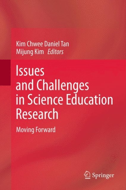 Mijung Kim, Kim Chwee Daniel Tan - Issues and Challenges in Science Education Research, E-bok