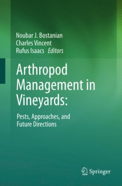 Rufus Isaacs, Charles Vincent, Noubar J. Bostanian - Arthropod Management in Vineyards:, E-bok