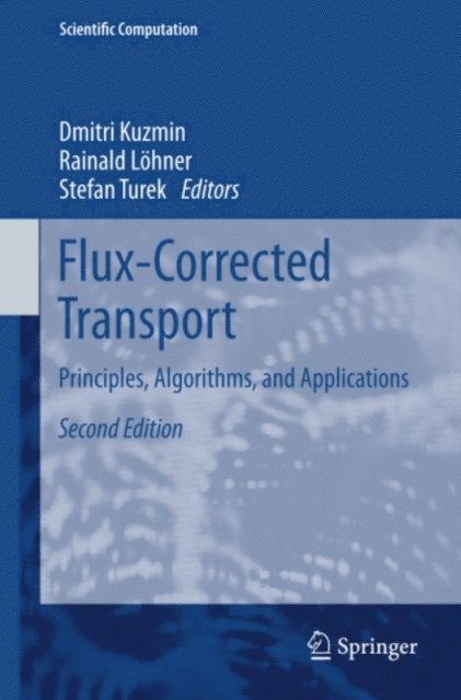 Stefan Turek, Rainald Lohner, Dmitri Kuzmin - Flux-Corrected Transport, E-bok