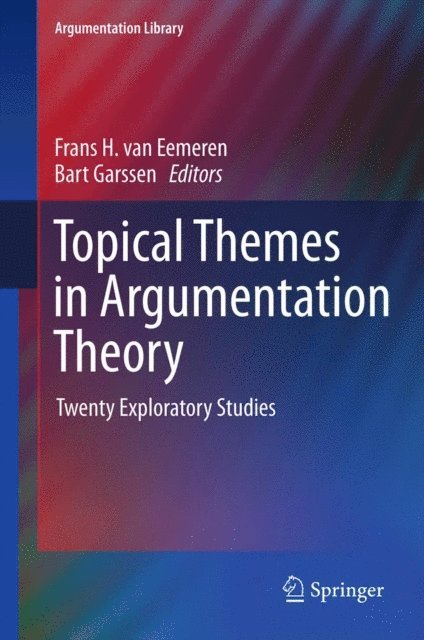 Bart Garssen, Frans H. van Eemeren - Topical Themes in Argumentation Theory, E-bok