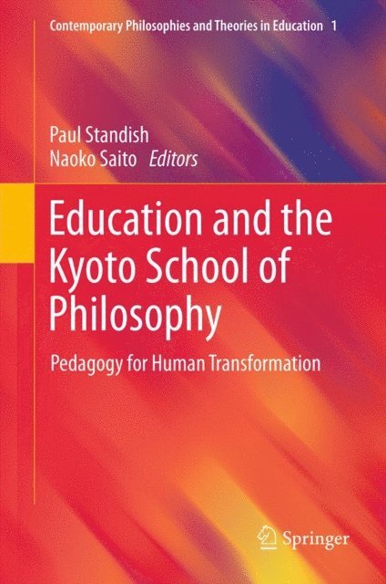 Naoko Saito, Paul Standish - Education and the Kyoto School of Philosophy, E-bok