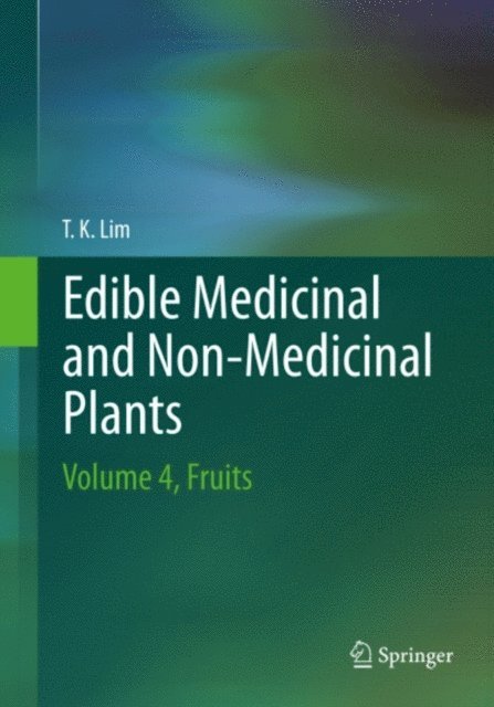 T. K. Lim - Edible Medicinal And Non-Medicinal Plants, E-bok