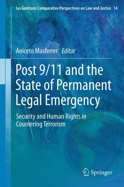 Aniceto Masferrer - Post 9/11 and the State of Permanent Legal Emergency, E-bok