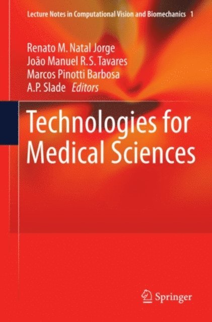 A.P. Slade, Marcos Pinotti Barbosa, Joao Tavares, Renato M. Natal Jorge - Technologies for Medical Sciences, E-bok