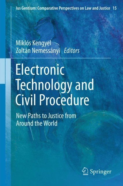 Zoltan Nemessanyi, Miklos Kengyel - Electronic Technology and Civil Procedure, E-bok