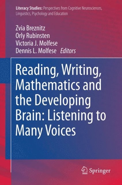 Dennis L. Molfese, Victoria J. Molfese, Orly Rubinsten, Zvia Breznitz - Reading, Writing, Mathematics and the Developing Brain: Listening to Many Voices, E-bok