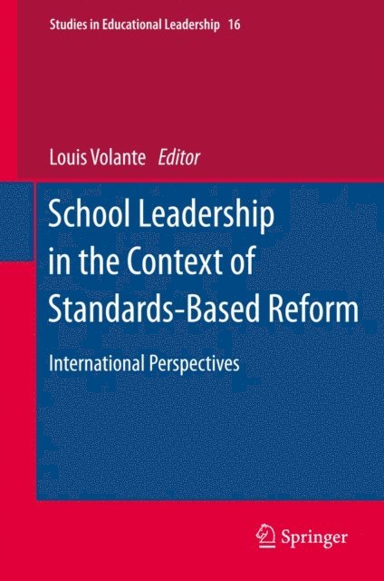 Louis Volante - School Leadership in the Context of Standards-Based Reform, E-bok
