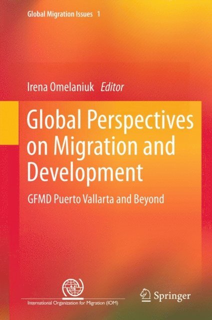 Irena Omelaniuk - Global Perspectives on Migration and Development, E-bok