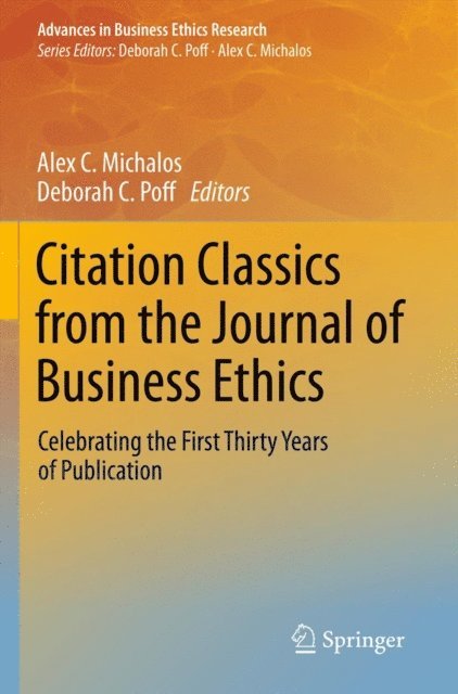 Deborah C Poff, Alex C. Michalos - Citation Classics from the Journal of Business Ethics, E-bok