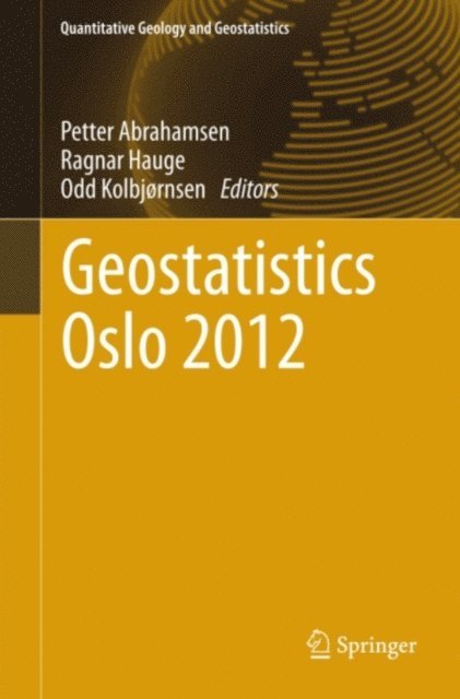 Odd Kolbjornsen, Ragnar Hauge, Petter Abrahamsen - Geostatistics Oslo 2012, E-bok