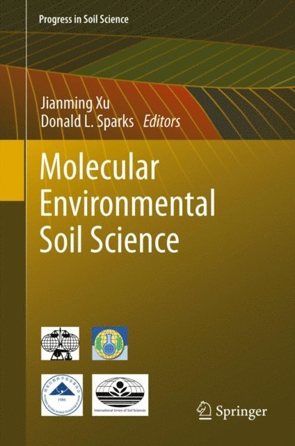 Donald L. Sparks, Jianming Xu - Molecular Environmental Soil Science, E-bok