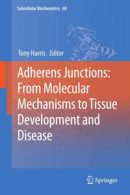Tony Harris - Adherens Junctions: from Molecular Mechanisms to Tissue Development and Disease, E-bok