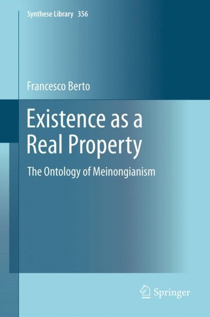 Francesco Berto - Existence as a Real Property, E-bok