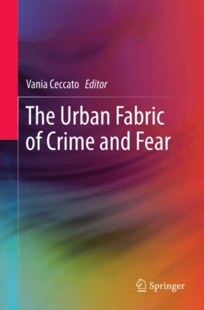 Vania Ceccato - Urban Fabric of Crime and Fear, E-bok