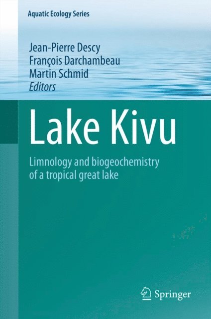Martin Schmid, Francois Darchambeau, Jean-Pierre Descy - Lake Kivu, E-bok