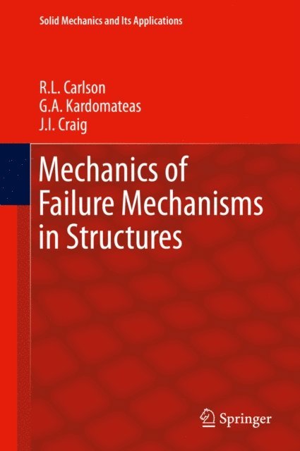 J.I. Craig, G.A. Kardomateas, R.L. Carlson - Mechanics of Failure Mechanisms in Structures, E-bok