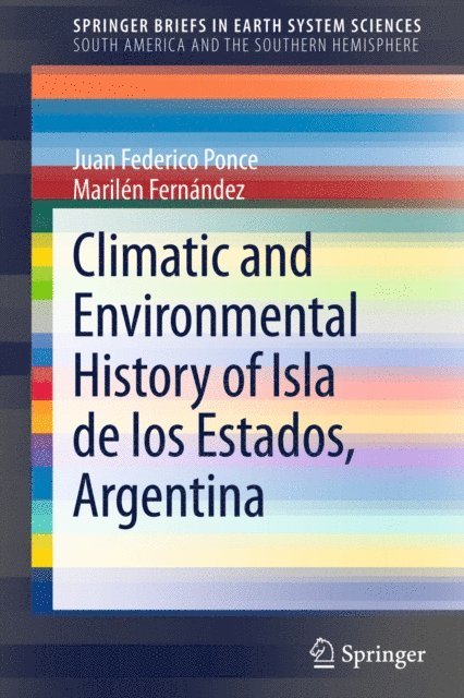 Marilen Fernandez, Juan Federico Ponce - Climatic and Environmental History of Isla de los Estados, Argentina, E-bok