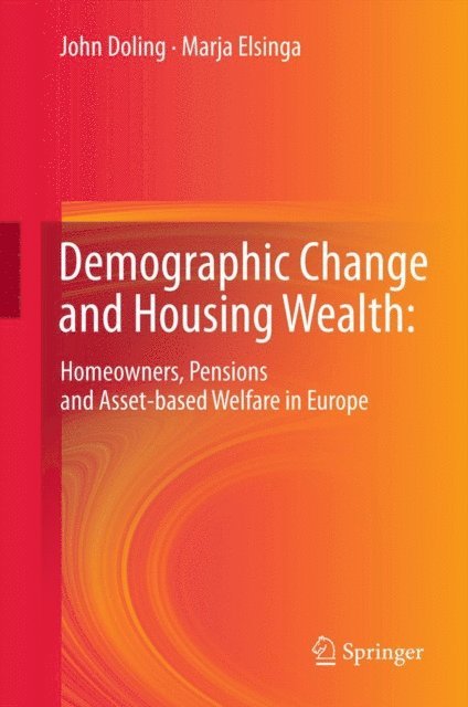 Marja Elsinga, John Doling - Demographic Change and Housing Wealth:, E-bok
