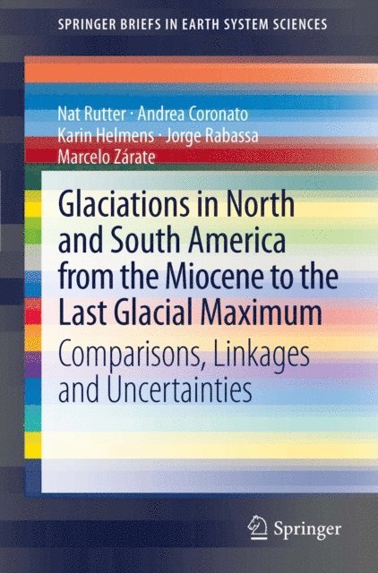 Marcelo Zarate, Jorge Rabassa, Karin Helmens, Andrea Coronato, Nat Rutter - Glaciations in North and South America from the Miocene to the Last Glacial Maximum, E-bok