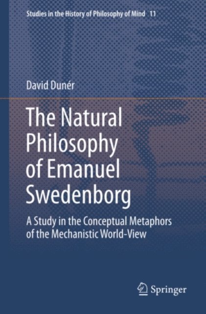 David Duner - Natural philosophy of Emanuel Swedenborg, E-bok