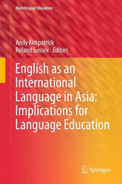 Roland Sussex, Andy Kirkpatrick - English as an International Language in Asia: Implications for Language Education, E-bok