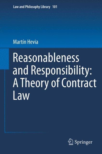 Martin Hevia - Reasonableness and Responsibility: A Theory of Contract Law, E-bok