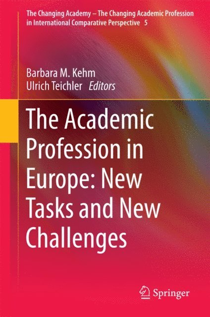 Ulrich Teichler, Barbara M. Kehm - Academic Profession in Europe: New Tasks and New Challenges, E-bok