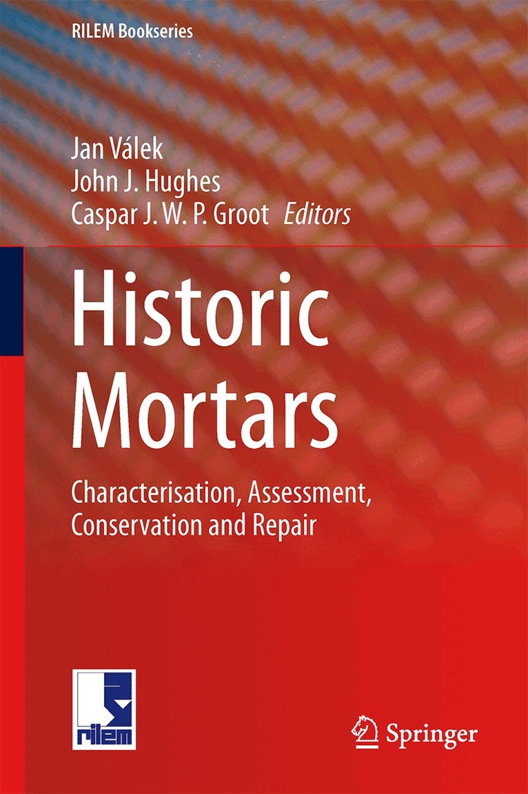Jan Válek, John J. Hughes, Caspar J. W. P. Groot - Historic Mortars, Inbunden