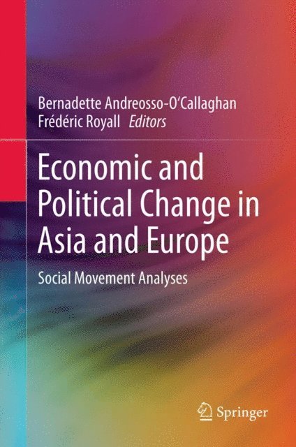Frederic Royall, Bernadette Andreosso-O'Callaghan - Economic and Political Change in Asia and Europe, E-bok