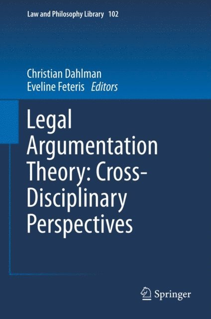 Eveline Feteris, Christian Dahlman - Legal Argumentation Theory: Cross-Disciplinary Perspectives, E-bok