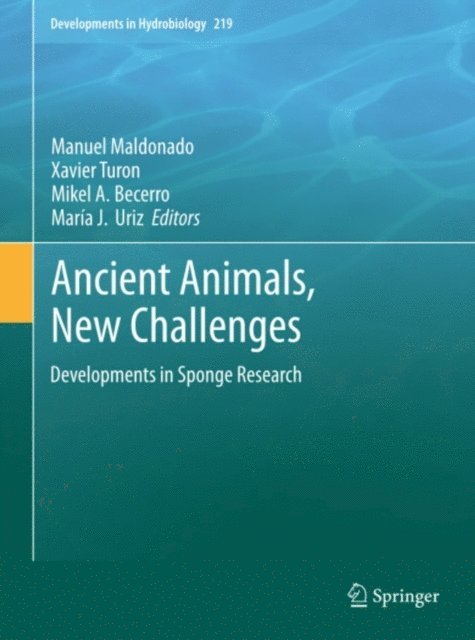 Maria Jesus Uriz, Mikel A. Becerro, Xavier Turon, Manuel Maldonado - Ancient Animals, New Challenges, E-bok. Tillgänglighet: Lägg i varukorg