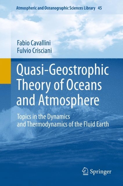 Fulvio Crisciani, Fabio Cavallini - Quasi-Geostrophic Theory of Oceans and Atmosphere, E-bok